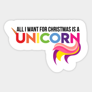 All I Want For Christmas Is A Unicorn Sticker